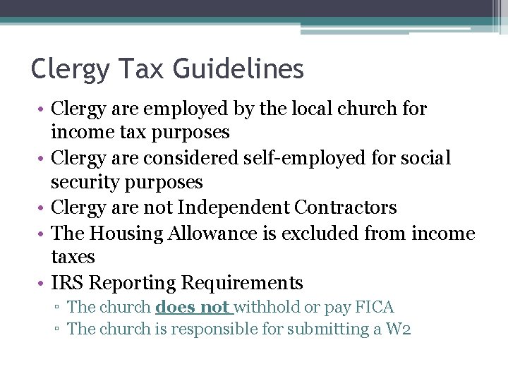 Clergy Tax Guidelines • Clergy are employed by the local church for income tax