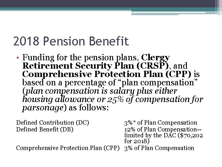 2018 Pension Benefit • Funding for the pension plans, Clergy Retirement Security Plan (CRSP),