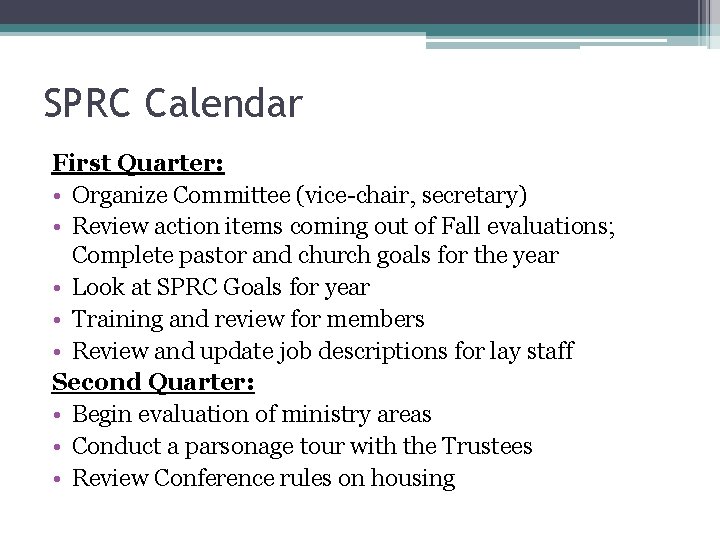 SPRC Calendar First Quarter: • Organize Committee (vice-chair, secretary) • Review action items coming