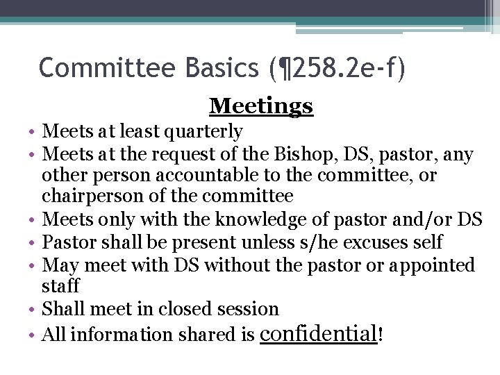 Committee Basics (¶ 258. 2 e-f) Meetings • Meets at least quarterly • Meets