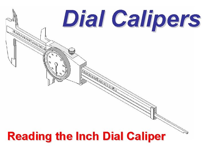 Dial Calipers Reading the Inch Dial Caliper 
