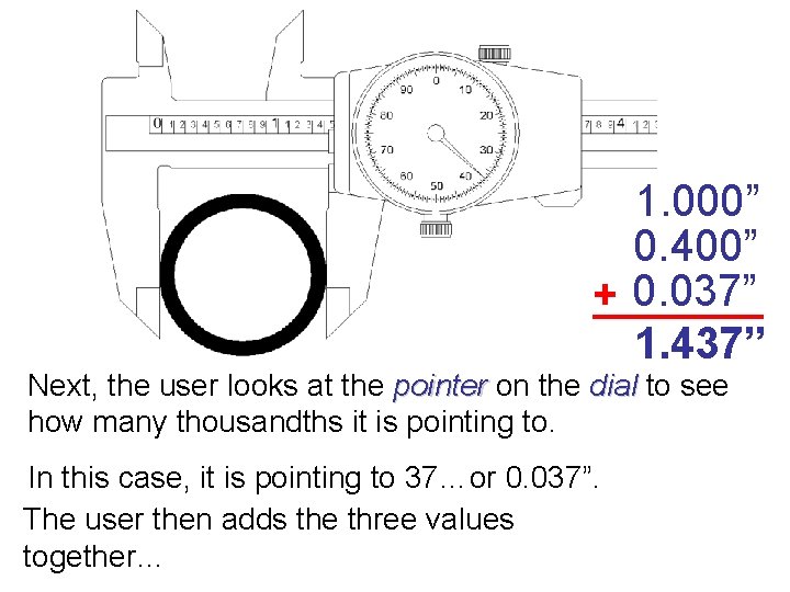 1. 000” 0. 400” + 0. 037” 1. 437” Next, the user looks at