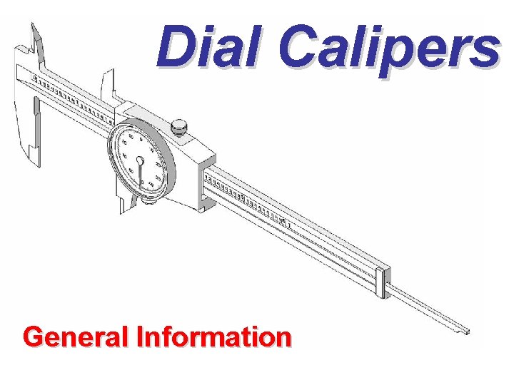 Dial Calipers General Information 