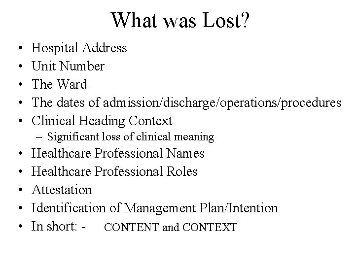 What was Lost? • • • Hospital Address Unit Number The Ward The dates What was Lost? • • • Hospital Address Unit Number The Ward The dates