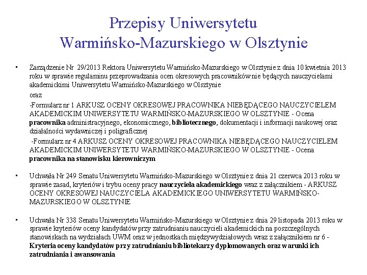 Przepisy Uniwersytetu Warmińsko-Mazurskiego w Olsztynie • Zarządzenie Nr 29/2013 Rektora Uniwersytetu Warmińsko-Mazurskiego w Olsztynie