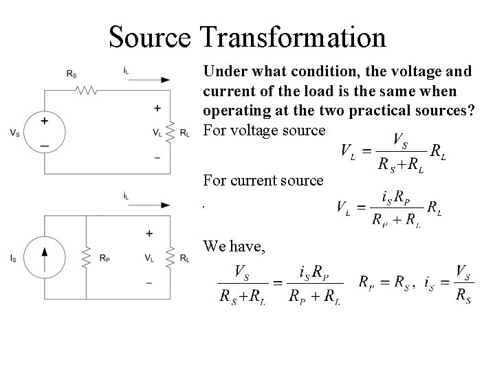 Source Transformation Under what condition, the voltage and current of the load is the
