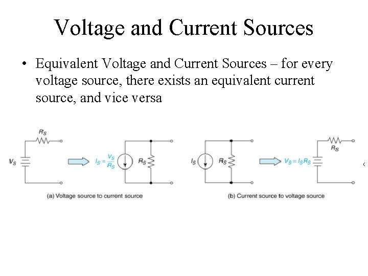 Voltage and Current Sources • Equivalent Voltage and Current Sources – for every voltage