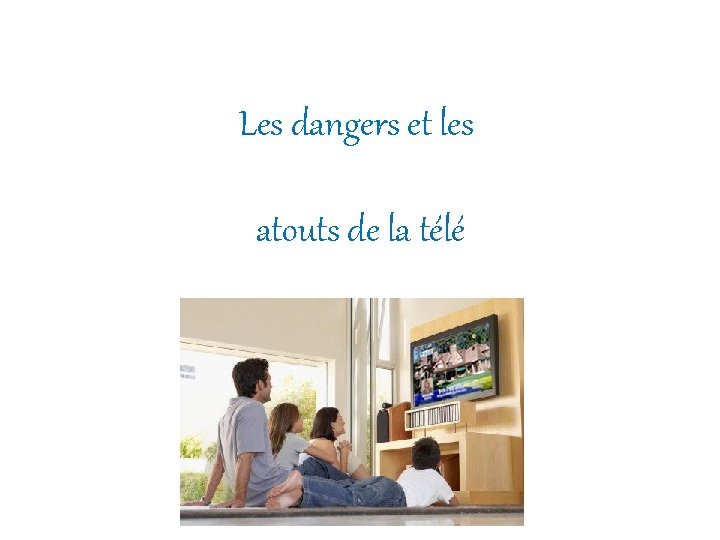 Les dangers et les atouts de la télé 