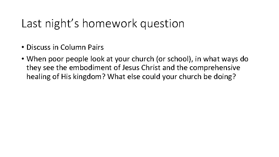 Last night’s homework question • Discuss in Column Pairs • When poor people look