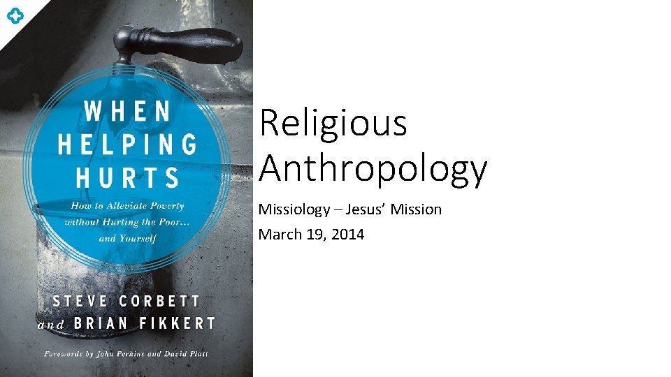 Religious Anthropology Missiology – Jesus’ Mission March 19, 2014 