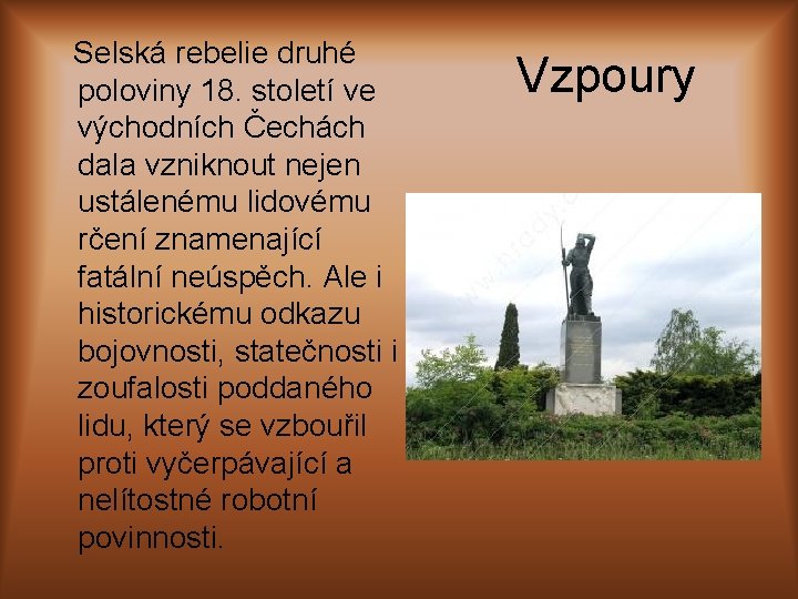 Selská rebelie druhé poloviny 18. století ve východních Čechách dala vzniknout nejen ustálenému lidovému