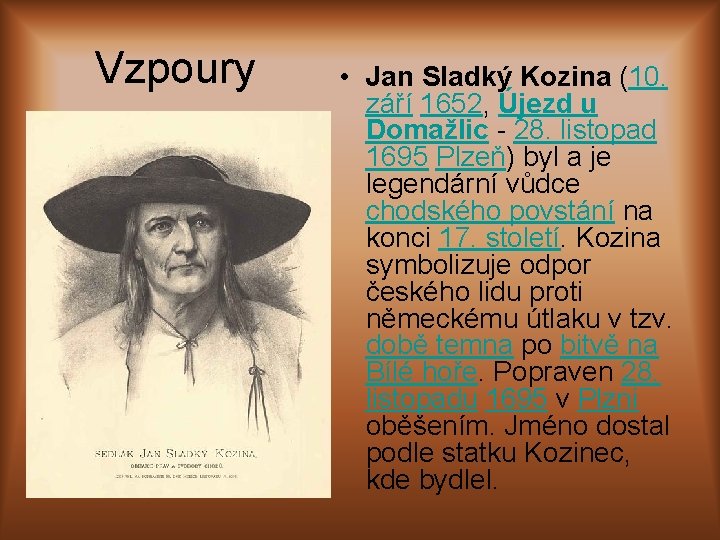 Vzpoury • Jan Sladký Kozina (10. září 1652, Újezd u Domažlic - 28. listopad