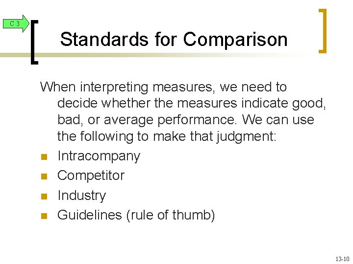 C 3 Standards for Comparison When interpreting measures, we need to decide whether the