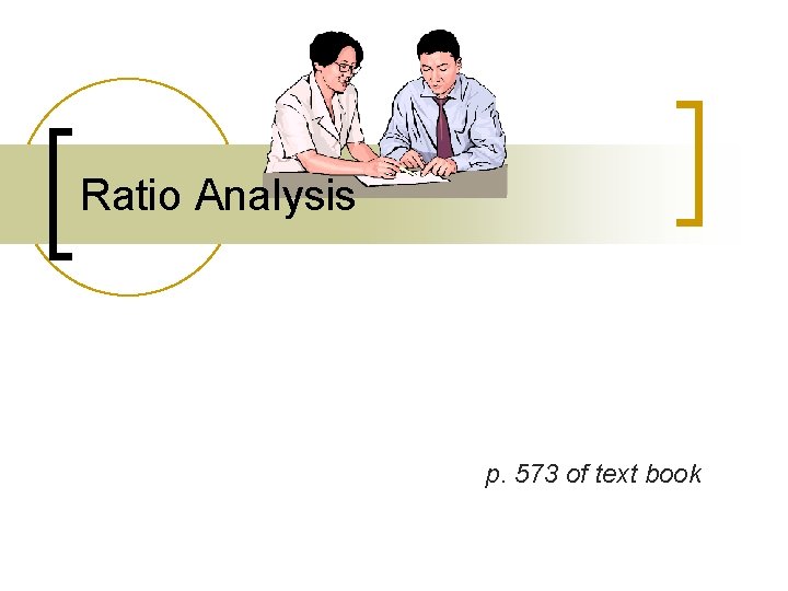 Ratio Analysis p. 573 of text book 