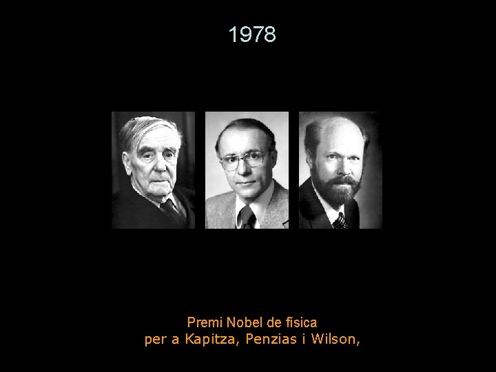 1978 Premi Nobel de física per a Kapitza, Penzias i Wilson, 