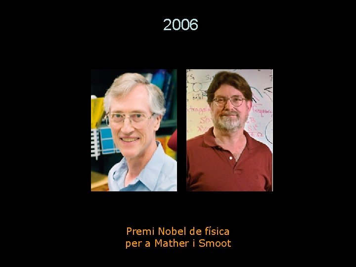 2006 Premi Nobel de física per a Mather i Smoot 