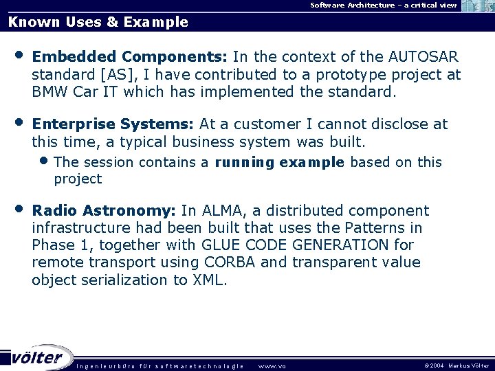 Software Architecture – a critical view Known Uses & Example • Embedded Components: In