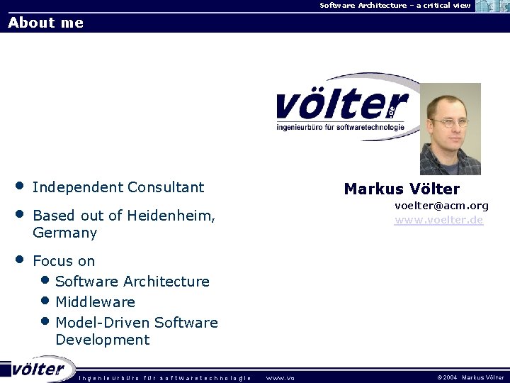 Software Architecture – a critical view About me • • Independent Consultant • Focus