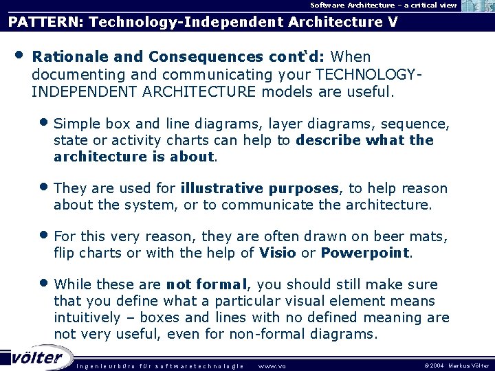 Software Architecture – a critical view PATTERN: Technology-Independent Architecture V • Rationale and Consequences