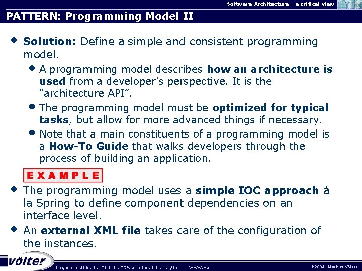 Software Architecture – a critical view PATTERN: Programming Model II • Solution: Define a