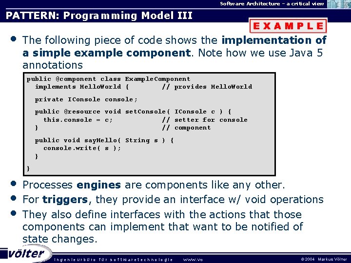 Software Architecture – a critical view PATTERN: Programming Model III • The following piece