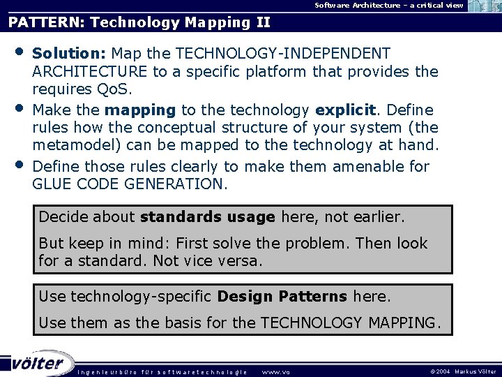 Software Architecture – a critical view PATTERN: Technology Mapping II • • • Solution: