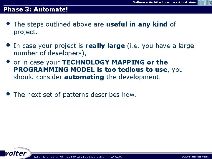 Software Architecture – a critical view Phase 3: Automate! • The steps outlined above