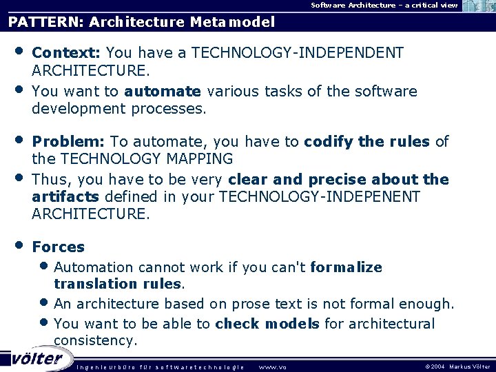 Software Architecture – a critical view PATTERN: Architecture Metamodel • • • Context: You