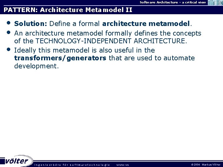 Software Architecture – a critical view PATTERN: Architecture Metamodel II • • • Solution: