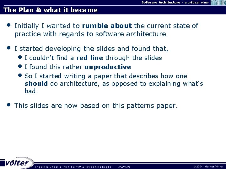 Software Architecture – a critical view The Plan & what it became • Initially