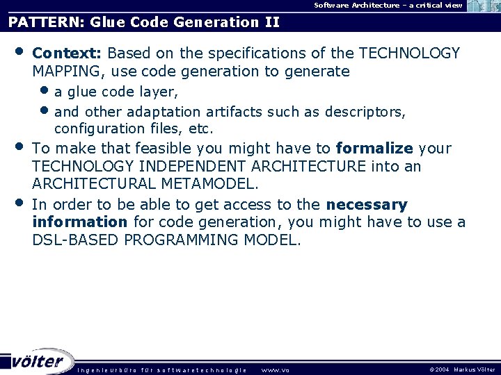 Software Architecture – a critical view PATTERN: Glue Code Generation II • • •