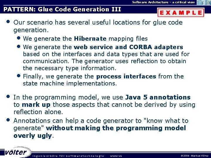 Software Architecture – a critical view PATTERN: Glue Code Generation III • Our scenario