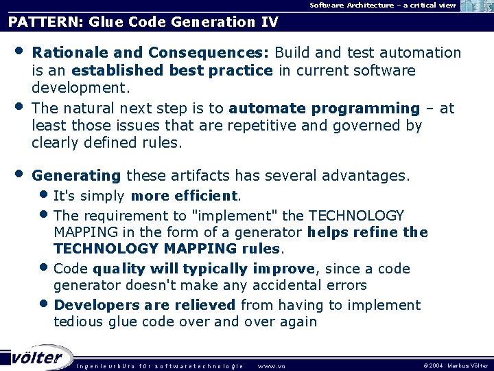 Software Architecture – a critical view PATTERN: Glue Code Generation IV • • •