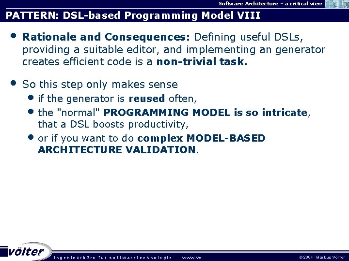 Software Architecture – a critical view PATTERN: DSL-based Programming Model VIII • Rationale and