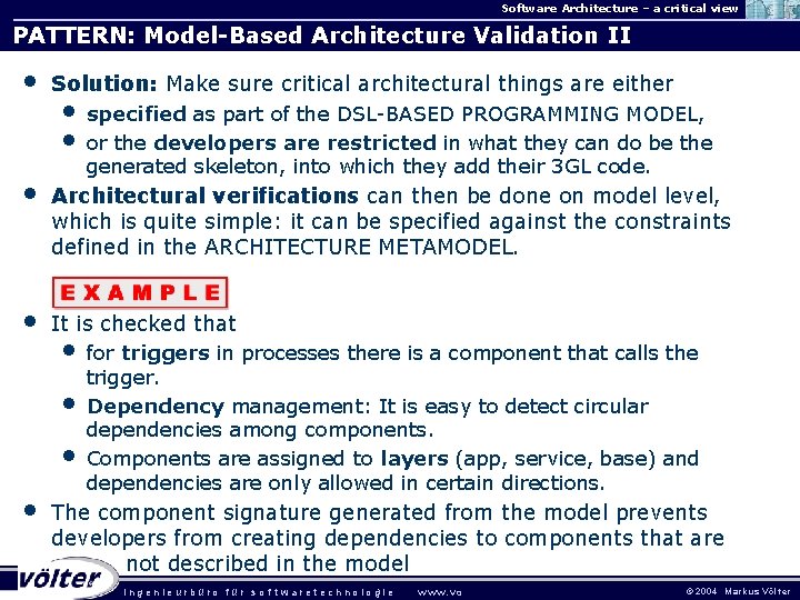 Software Architecture – a critical view PATTERN: Model-Based Architecture Validation II • Solution: Make