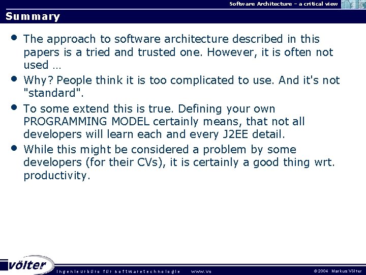 Software Architecture – a critical view Summary • • The approach to software architecture