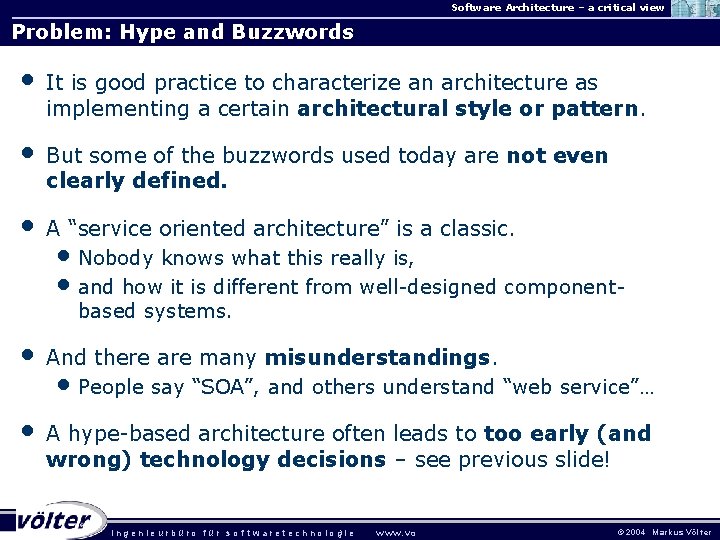 Software Architecture – a critical view Problem: Hype and Buzzwords • It is good