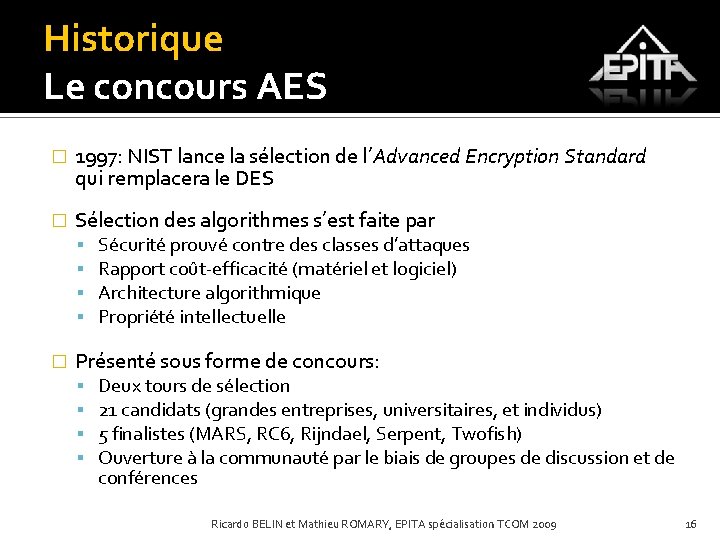 Historique Le concours AES � 1997: NIST lance la sélection de l’Advanced Encryption Standard