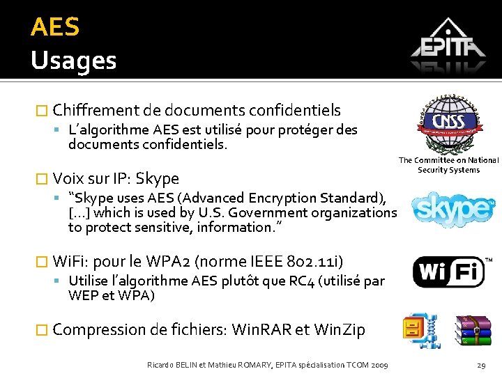 AES Usages � Chiffrement de documents confidentiels L’algorithme AES est utilisé pour protéger des