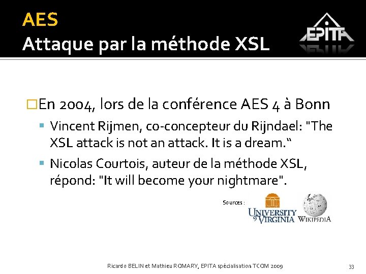 AES Attaque par la méthode XSL �En 2004, lors de la conférence AES 4