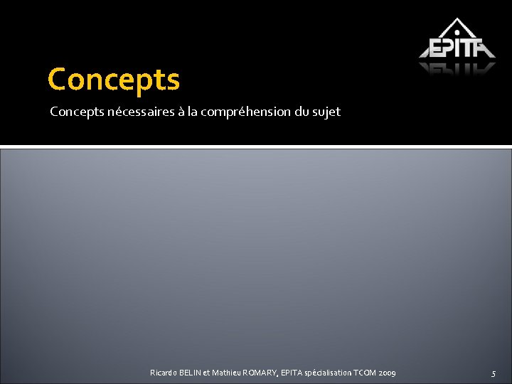 Concepts nécessaires à la compréhension du sujet Ricardo BELIN et Mathieu ROMARY, EPITA spécialisation