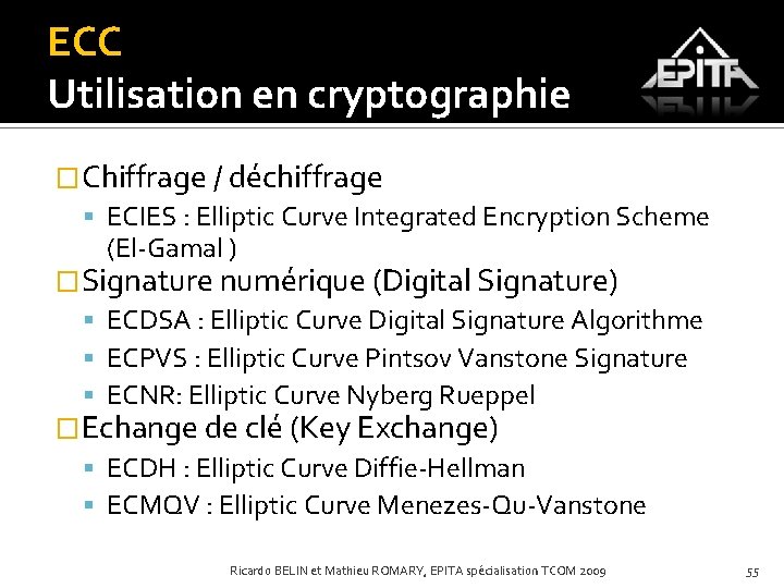 ECC Utilisation en cryptographie �Chiffrage / déchiffrage ECIES : Elliptic Curve Integrated Encryption Scheme