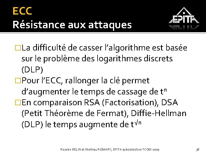 ECC Résistance aux attaques �La difficulté de casser l’algorithme est basée sur le problème