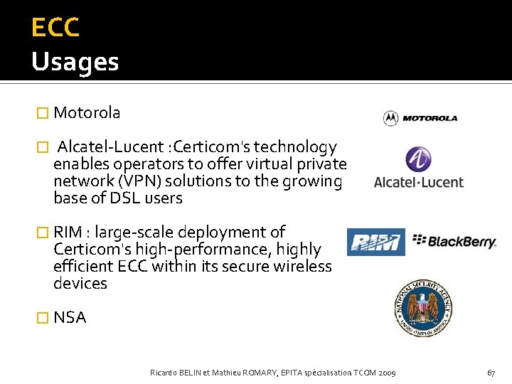 ECC Usages � Motorola � Alcatel-Lucent : Certicom's technology enables operators to offer virtual