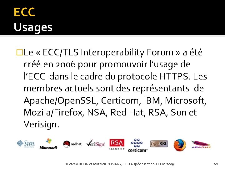 ECC Usages �Le « ECC/TLS Interoperability Forum » a été créé en 2006 pour