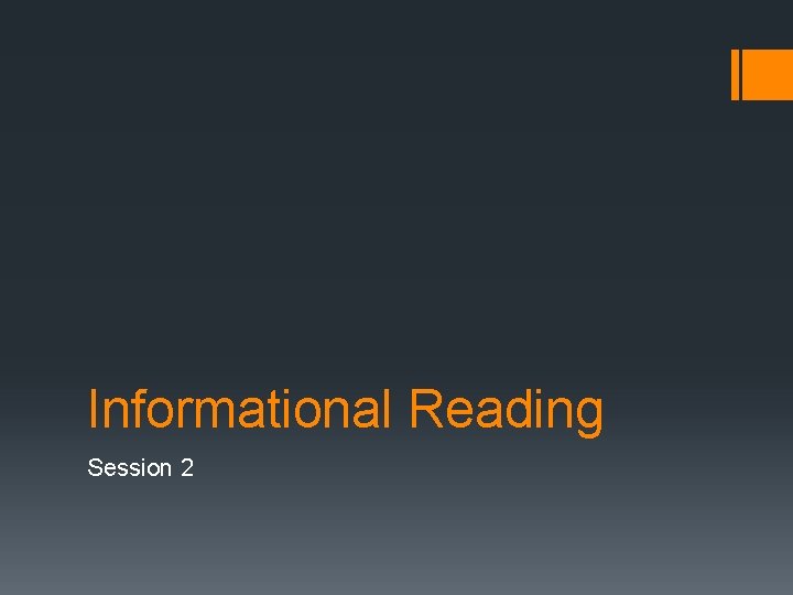 Informational Reading Session 2 