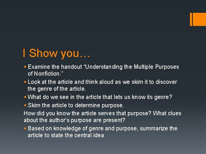 I Show you… § Examine the handout “Understanding the Multiple Purposes of Nonfiction. ”