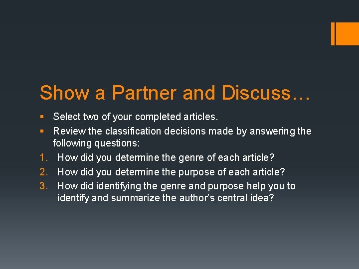 Show a Partner and Discuss… § Select two of your completed articles. § Review