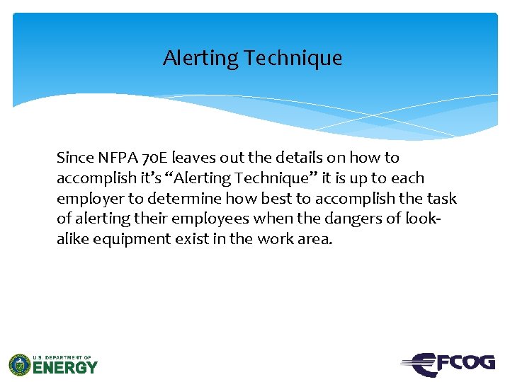 Alerting Technique Since NFPA 70 E leaves out the details on how to accomplish