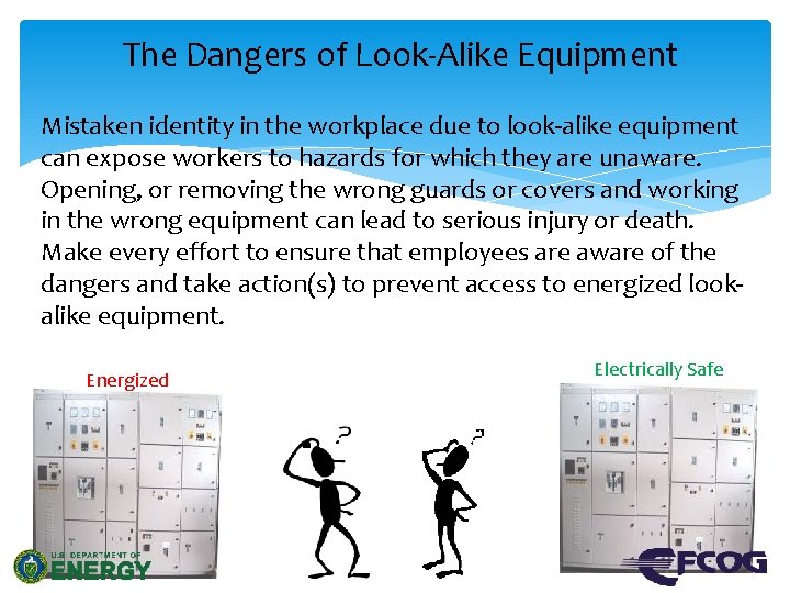 The Dangers of Look-Alike Equipment Mistaken identity in the workplace due to look-alike equipment